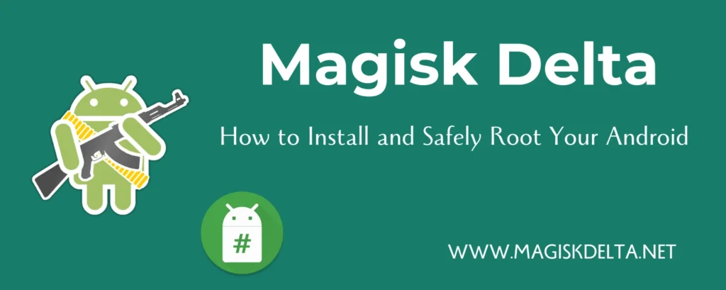 How to Install Magisk Delta and Safely Root Your Android