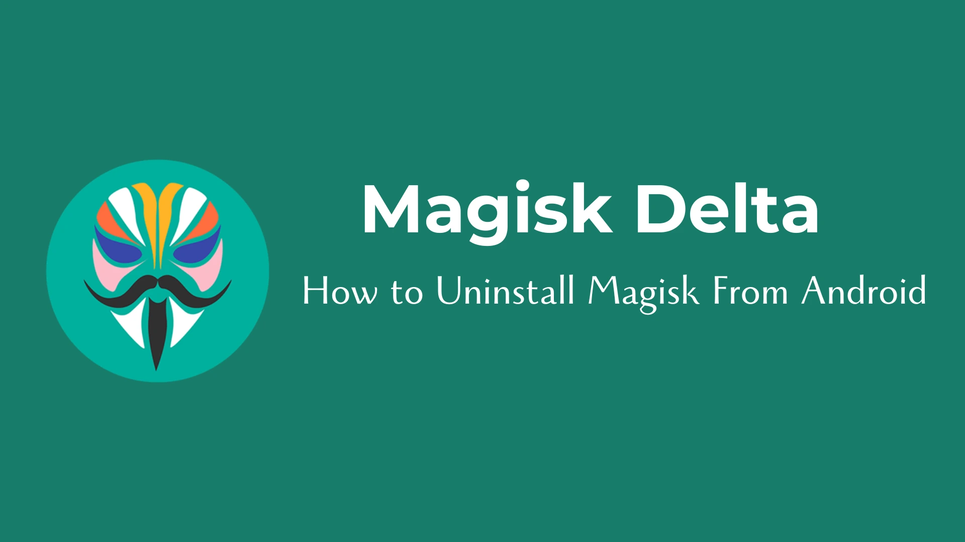 Magisk Uninstaller Zip : How to Uninstall Magisk From Android